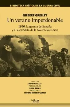 Limited Edition UN VERANO IMPERDONABLE 1936 LA GUERRA DE ESPAÑA. 1936: LA GUERRA DE ESPAÑA Y EL ESCÁNDALO DE LA NO
