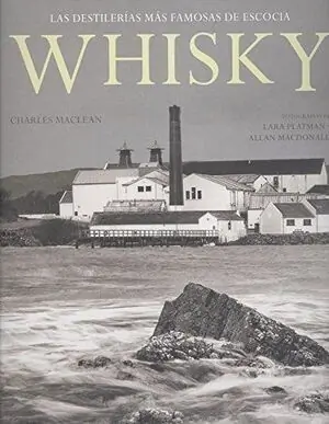 Versand Am Gleichen Tag WHISKY. LAS DESTILERÍAS MÁS FAMOSAS DE ESCOCIA