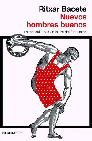 Exklusiv NUEVOS HOMBRES BUENOS LA MASCULINIDAD EN LA ERA DEL FEMINISMO. LA MASCULINIDAD EN LA ERA DEL FEMINISMO