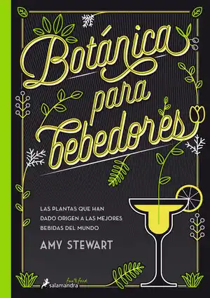 BOTÁNICA PARA BEBEDORES. LAS PLANTAS QUE HAN DADO ORIGEN A LAS MEJORES BEBIDAS DEL MUNDO Online Kaufen