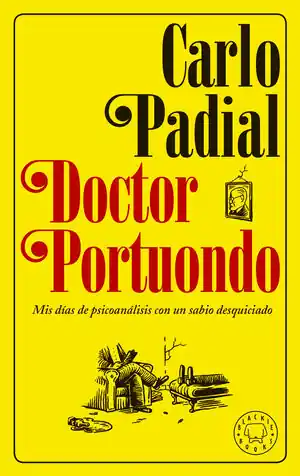 DOCTOR PORTUONDO. NUEVA EDICIÓN. MIS DÍAS DE PSICOANÁLISIS CON UN SABIO DESQUICIADO Jetzt Kaufen
