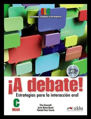 !A DEBATE¡ ESTRATEGIAS PARA LA INTERACCION ORAL. ALUMNO+CD.NIVEL C ELE Neue Kollektion