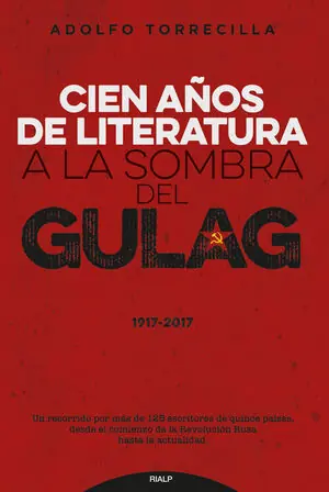 Preiswert CIEN AÑOS DE LITERATURA A LA SOMBRA DEL GULAG 1917- 2017