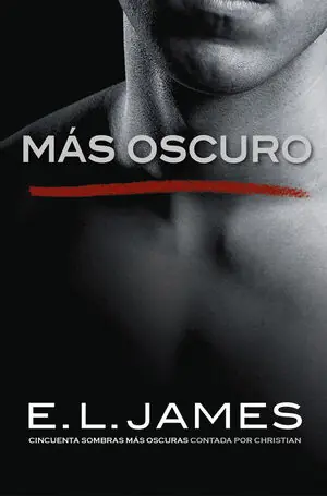 MAS OSCURO (CINCUENTA SOMBRAS DE GREY, 2 ) Bestseller