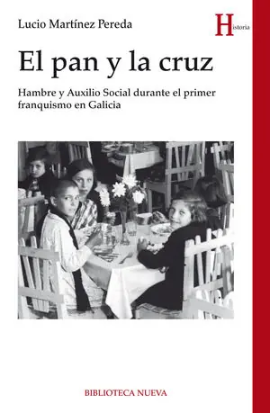 PAN Y LA CRUZ,EL. HAMBRE Y AUXILIO SOCIAL DURANTE PRIMER FRANQUISMO EN GALICIA Begrenztes Angebot