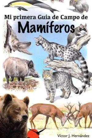 MI PRIMERA GUIA DE CAMPO DE MAMIFEROS. MI PRIMERA GUÍA DE CAMPO DE Top-Seller