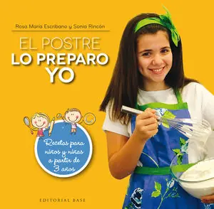EL POSTRE LO PREPARO YO. RECETAS PARA NIÑOS Y NIÑAS A PARTIR DE 3 AÑOS Sonderangebot
