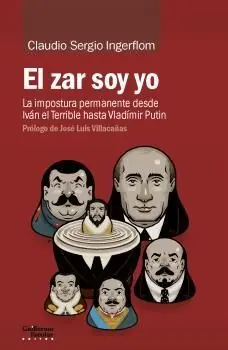 Nur Für Kurze Zeit EL ZAR SOY YO. LA IMPOSTURA PERMANENTE DESDE IVÁN EL TERRIBLE HA PUTIN