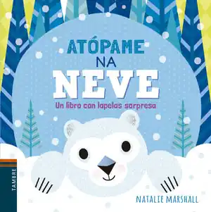 Aktuell ATÓPAME NA NEVE. UN LIBRO CON LAPELAS SORPRESA