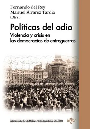 POLÍTICAS DEL ODIO. VIOLENCIA Y CRISIS EN LAS DEMOCRACIAS DE ENTREGUERRAS Günstig