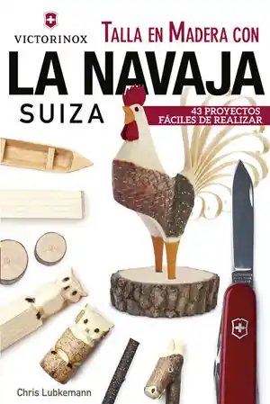 TALLA EN MADERA CON LA NAVAJA SUIZA. VICTORINOX. 43 PROYECTOS FÁCILES DE REALIZAR Sonderangebot