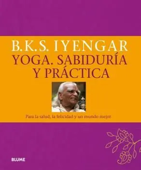 YOGA. SABIDURÍA Y PRÁCTICA. PARA LA SALUD, LA FELICIDAD Y UN MUNDO MEJOR Aktuell