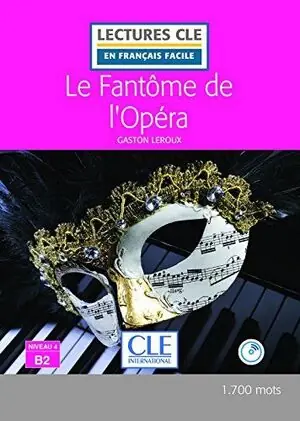 Neu LE FANTÔME DE L'OPÉRA. NIVEAU 4/B2