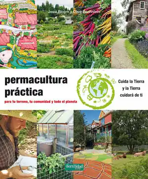PERMACULTURA PRACTICA. PARA TU TERRENO,TU COMUNIDAD Y TODO EL PLANETA. CUIDA LA TIERRA Y LA TIERRA CUIDARA DE TI Geprüft