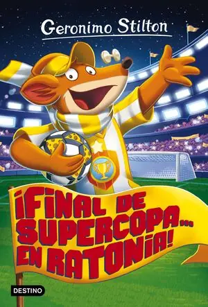 ¡FINAL DE SUPERCOPA... EN RATONIA! (GERONIMO STILTON 65) Im Trend