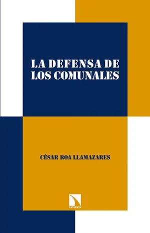 Original LA DEFENSA DE LOS COMUNALES. PRÁCTICAS Y REGÍMENES AGRARIOS (1880-1920)