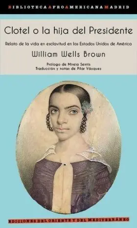 CLOTEL O LA HIJA DEL PRESIDENTE. RELATO DE VIDA EN ESCLAVITUD EN ESTAD. RELATO DE LA VIDA EN ESCLAVITUD EN LOS ESTADOS UN Preis Gesenkt