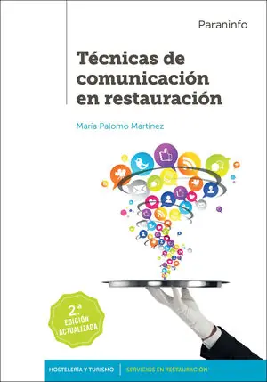 Letzte Chance TÉCNICAS DE COMUNICACIÓN EN RESTAURACIÓN 2.ª EDICIÓN. (HOSTELERÍA Y TURISMO)