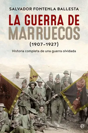 LA GUERRA DE MARRUECOS (1907 - 1927). HISTORIA COMPLETA DE UNA GUERRA OLVIDADA Heute Kaufen