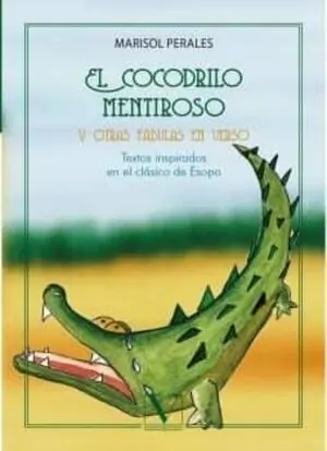 EL COCODRILO MENTIROSO Y OTRAS FÁBULAS EN VERSO. TEXTOS INSPIRADOS EN EL CLÁSICO DE ESOPO Meistverkauft