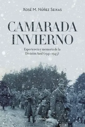 CAMARADA INVIERNO. EXPERIENCIA Y MEMORIA DE LA DIVISIÓN AZUL (1941-1945) Direkt Vom Hersteller