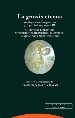 LA GNOSIS ETERNA III. ANTOLOGÍA DE TEXTOS GNÓSTICOS GRIEGOS, LATINOS Y COPTOS III. GNÓSTICOS LIBERTINO Mengenrabatt