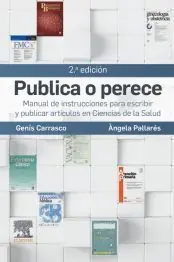 Billig PUBLICA O PERECE. MANUAL DE INSTRUCCIONES PARA ESCRIBIR Y PUBLICAR ARTÍCULOS EN CIENCIAS DE LA SAL