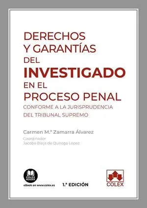 Preisreduziert DERECHOS Y GARANTÍAS DEL INVESTIGADO EN EL PROCESO PENAL. CONFORME A LA JURISPRUDENCIA DEL TRIBUNAL SUPREMO