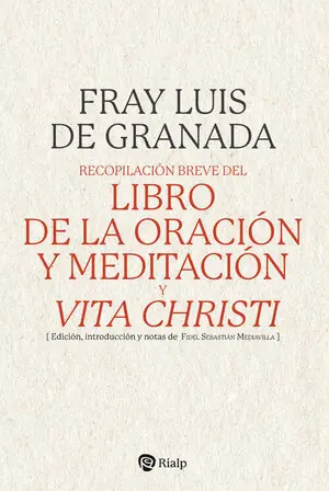 Ab Werk RECOPILACIÓN BREVE DEL LIBRO DE LA ORACIÓN Y MEDITACIÓN, Y VITA CHRISTI