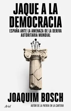 JAQUE A LA DEMOCRACIA. ESPAÑA ANTE LA AMENAZA DE LA DERIVA AUTORITARIA MUNDIAL Preiswert