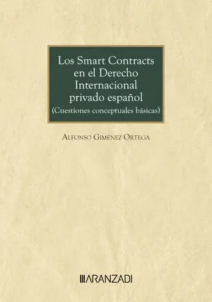 LOS SMART CONTRACTS EN EL DERECHO INTERNACIONAL PRIVADO ESPAÑOL (CUESTIONES CONC Jetzt Kaufen