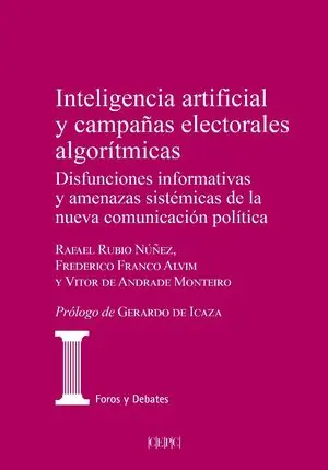 INTELIGENCIA ARTIFICIAL Y CAMPAÑAS ELECTORALES. DISFUNCIONES INFORMATIVAS Y AMENAZAS SISTÉMICAS DE LA NUEVA COMUNICACIÓN POLÍTIC Angebot