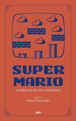 SUPER MARIO. EL REY DE LOS VIDEOJUEGOS. 40 AÑOS DEL REY DEL VIDEOJUEGO Billig