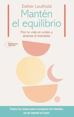 MANTEN EL EQUILIBRIO. PON TU VIDA EN ORDEN Y ALCANZA EL BIENESTAR Neue Ware