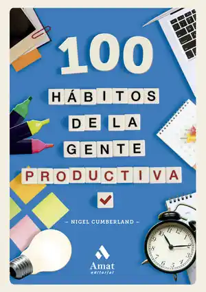 100 HÁBITOS DE LA GENTE PRODUCTIVA. PEQUEÑAS LECCIONES PARA AFRONTAR MEJOR LAS TAREAS Kracherpreis