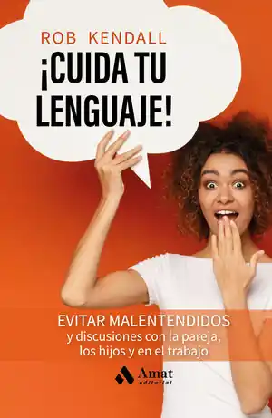 Abverkauf ¡CUIDA TU LENGUAJE!:EVITA MALENTENDIDOS Y DISCURSIONES. EVITAR MALENTENDIDOS Y DISCUSIONES CON LA PAREJA, LOS HIJOS Y EN