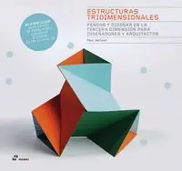 ESTRUCTURAS TRIDIMENSIONALES. PENSAR Y DISEÑAR TERCERA DIMENSION DISEÑADORES Y ARQUITECTOS Markenware