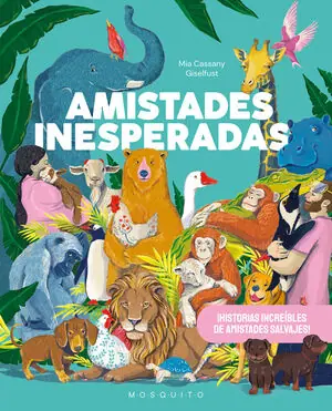 AMISTADES INESPERADAS. ¡HISTORIAS INCREÍBLES DE AMISTADES SALVAJES! Knallerangebot
