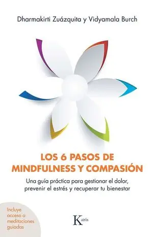 LOS 6 PASOS DE MINDFULNESS Y COMPASION. UNA GUÍA PRÁCTICA PARA GESTIONAR EL DOLOR, PREVENIR EL ESTRÉS Y RECUPERAR TU BIE Angebot