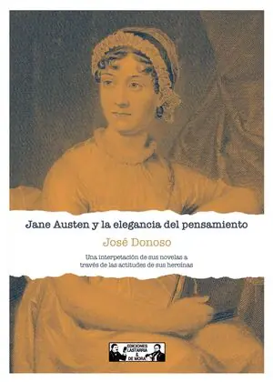 JANE AUSTEN Y LA ELEGANCIA DEL PENSAMIENTO. UNA INTERPRETACIÓN DE SUS NOVELAS A TRAVÉS DE LAS ACTITUDES DE SUS HEROÍNAS Sofort Bestellen