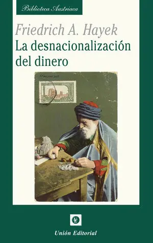 Neue Ware LA DESNACIONALIZACIÓN DEL DINERO