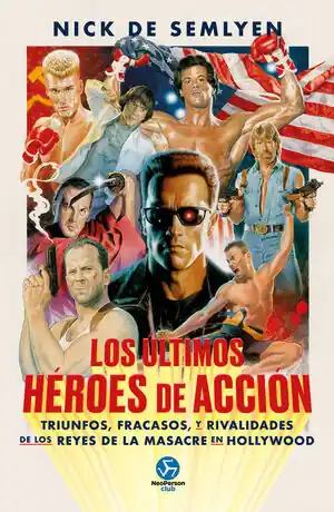 Preiswert LOS ÚLTIMOS HÉROES DE ACCIÓN. TRIUNFOS, FRACASOS Y RIVALIDADES DE LOS REYES DE LA MASACRE EN HOLLYWOOD
