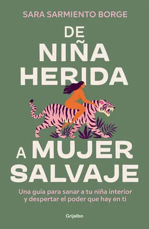 Online Kaufen DE NIÑA HERIDA A MUJER SALVAJE. UNA GUIA PARA SANAR A TU NIÑA INTERIOR Y DESPERTAR EL PODER QUE HAY EN TI