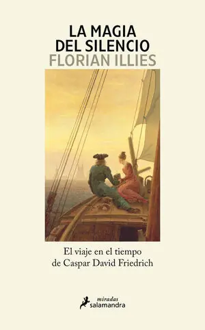 Jetzt Bestellen LA MAGIA DEL SILENCIO. EL VIAJE EN EL TIEMPO DE CASPAR DAVID FRIEDRICH