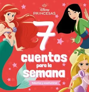 Schnäppchen PRINCESAS. 7 CUENTOS PARA LA SEMANA. VALIENTES Y AVENTURERAS