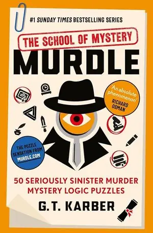 Geld-Zurück-Garantie THE SCHOOL OF MYSTERY MURDLE. 50 SERIOUSLY SINISTER MURDER. MYSTERY LOGIC PUZZLES