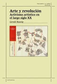 Ab Werk ARTE Y REVOLUCIÓN. ACTIVISMO ARTÍSTICO EN EL LARGO SIGLO XX