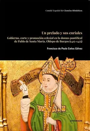 UN PRELADO Y SUS CURIALES. GOBIERNO, CORTE Y PROMOCION ECLESIAL EN LA DOMUS PONTIFICAL DE PABLO DE SANTA MA Hochwertig