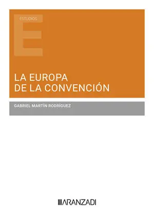 LA EUROPA DE LA CONVENCIÓN. UN MODELO CONSTITUCIONAL PARA LA UNIÓN EUROPEA Günstig