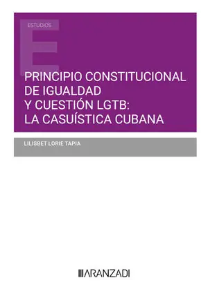 Im Trend PRINCIPIO CONSTITUCIONAL DE IGUALDAD Y CUESTIÓN LGTB: LA CASUÍSTICA CUBANA